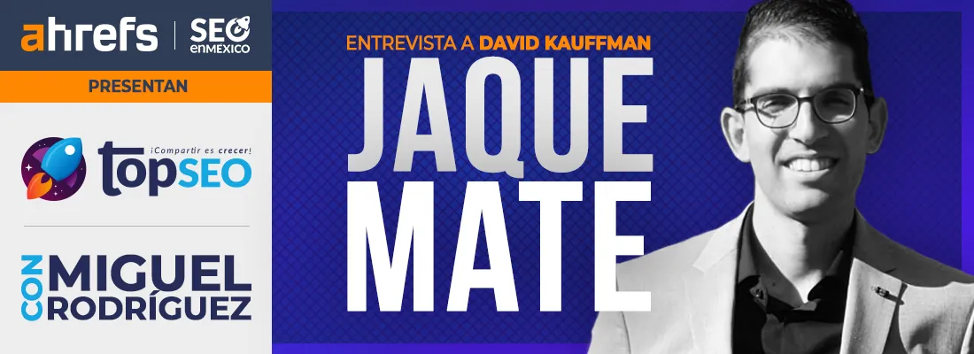 Jaque Mate SEO | entrevista con David Kaufmann