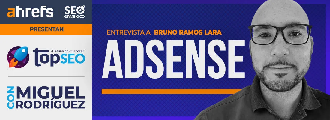 Todo sobre Adsense con Bruno Ramos Lara