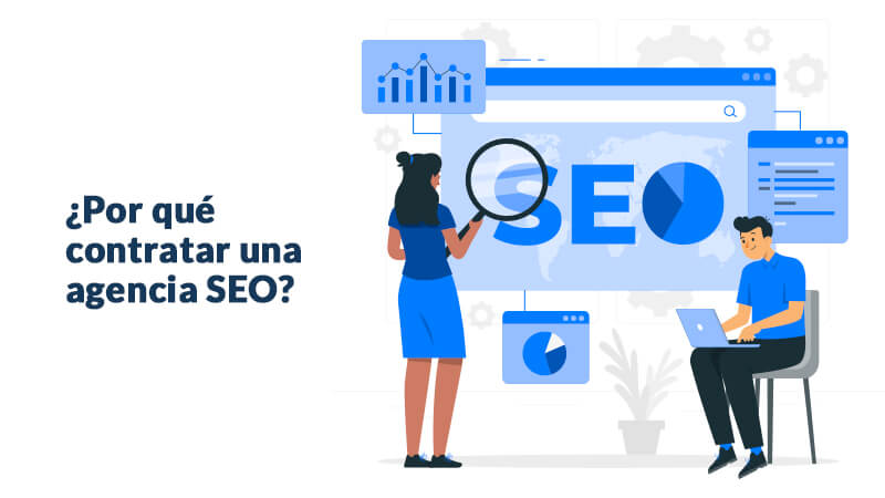 Las mejores Agencias SEO 2 ¿Por qué contratar una agencia SEO en México?